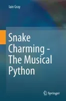 Snake Charming - The Musical Python (Gray Iain)(Paperback)