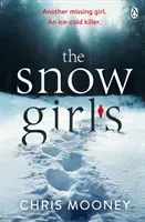 Snow Girls - The gripping thriller that will give you chills this winter (Mooney Chris)(Paperback / softback)