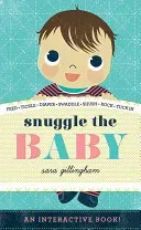 Snuggle the Baby (Gillingham Sara)(Board Books)