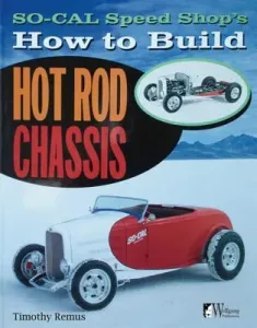 So Cal Speed Shop's How to Build Hot Rod Chassis (Remus Timothy S.)(Paperback)