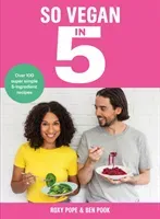 So Vegan in 5 - Over 100 super simple and delicious 5-ingredient recipes. Recommended by Veganuary (Pope Roxy)(Pevná vazba)