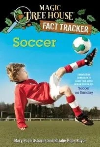 Soccer: A Nonfiction Companion to Magic Tree House Merlin Mission #24: Soccer on Sunday (Osborne Mary Pope)(Paperback)