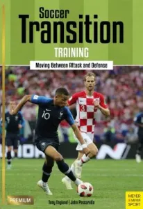 Soccer Transition Training: Moving Between Attack and Defense (Englund Tony)(Paperback)