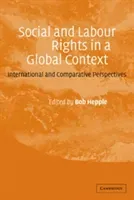 Social and Labour Rights in a Global Context: International and Comparative Perspectives (Hepple Bob)(Pevná vazba)