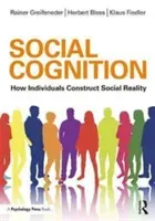 Social Cognition: How Individuals Construct Social Reality (Greifeneder Rainer)(Paperback)