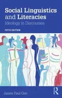 Social Linguistics and Literacies: Ideology in Discourses (Gee James)(Paperback)
