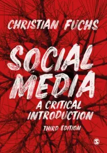 Social Media: A Critical Introduction (Fuchs Christian)(Paperback)