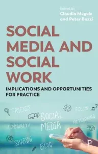 Social Media and Social Work: Implications and Opportunities for Practice (Romeo Lyn)(Paperback)