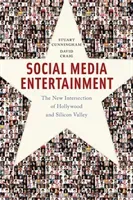 Social Media Entertainment: The New Intersection of Hollywood and Silicon Valley (Cunningham Stuart)(Paperback)