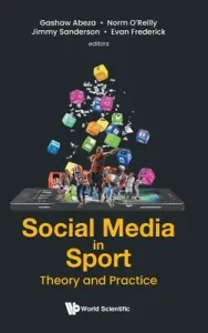 Social Media in Sport: Theory and Practice (Abeza Gashaw)(Pevná vazba)