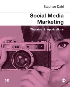 Social Media Marketing: Theories and Applications (Dahl Stephan)(Paperback)