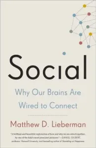 Social: Why Our Brains Are Wired to Connect (Lieberman Matthew D.)(Paperback)