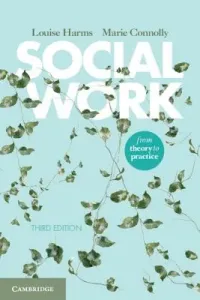 Social Work: From Theory to Practice (Harms Louise)(Paperback)