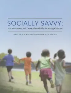Socially Savvy: An Assessment and Curriculum Guide for Young Children (Ellis James T. Phd BCBA-D)(Paperback)