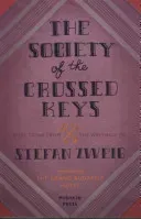 Society of the Crossed Keys - Selections from the Writings of Stefan Zweig, Inspirations for The Grand Budapest Hotel (Zweig Stefan (Author))(Paperback / softback)
