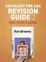 Sociology for Aqa Revision Guide 2: 2nd-Year a Level (Browne Ken)(Paperback)