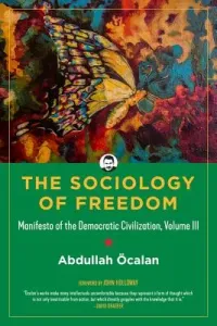 Sociology of Freedom: Manifesto of the Democratic Civilization, Volume III (calan Abdullah)(Paperback)