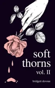 Soft Thorns Vol. II (Devoue Bridgett)(Paperback)