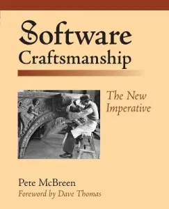 Software Craftsmanship: The New Imperative (Mike Hendrickson)(Paperback)