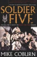 Soldier Five - The Real Truth About The Bravo Two Zero Mission (Coburn Mike (Author))(Paperback / softback)