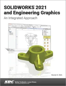 Solidworks 2021 and Engineering Graphics: An Integrated Approach (Shih Randy H.)(Paperback)