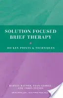 Solution Focused Brief Therapy: 100 Key Points and Techniques (Ratner Harvey)(Paperback)