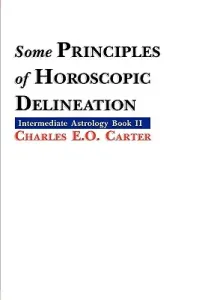Some Principles of Horoscopic Delineation (Carter Charles E. O.)(Paperback)