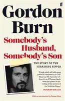 Somebody's Husband, Somebody's Son - The Story of the Yorkshire Ripper (Burn Gordon)(Paperback / softback)