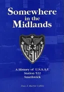 Somewhere in the Midlands - A History of U.S.A.A.F.Station 522, Smethwick (Collins Frances)(Paperback / softback)