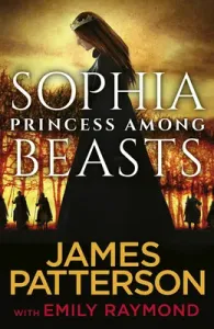 Sophia, Princess Among Beasts (Patterson James)(Paperback / softback)
