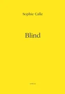 Sophie Calle: Blind (Calle Sophie)(Pevná vazba)