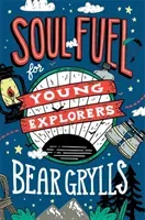 Soul Fuel for Young Explorers (Grylls Bear)(Pevná vazba)