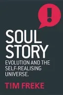 Soul Story: Evolution and the Purpose of Life (Freke Tim)(Paperback)