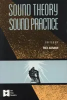 Sound Theory/Sound Practice (Altman Rick)(Paperback)