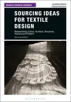 Sourcing Ideas for Textile Design: Researching Colour, Surface, Structure, Texture and Pattern (Steed Josephine)(Paperback)