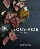 Sous Vide at Home: The Modern Technique for Perfectly Cooked Meals [A Cookbook] (Fetterman Lisa Q.)(Pevná vazba)