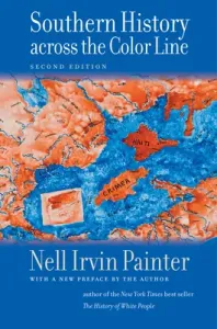 Southern History Across the Color Line, Second Edition (Painter Nell Irvin)(Paperback)