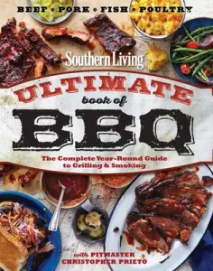Southern Living Ultimate Book of BBQ: The Complete Year-Round Guide to Grilling and Smoking (The Editors of Southern Living)(Paperback)