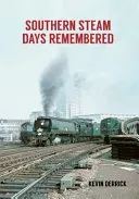 Southern Steam Days Remembered (Derrick Kevin)(Paperback)