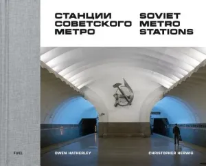 Soviet Metro Stations (Herwig Christopher)(Pevná vazba)