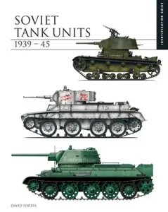 Soviet Tank Units 1939-45 (Porter David)(Pevná vazba)
