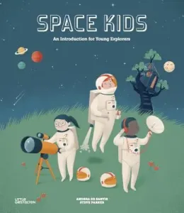 Space Kids: An Introduction for Young Explorers (Parker Steve)(Pevná vazba)