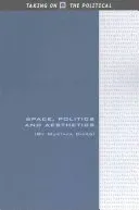 Space, Politics and Aesthetics (Dike Mustafa)(Paperback)