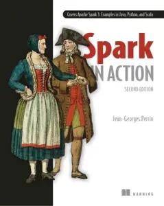 Spark in Action, Second Edition (Perrin Jean-Georges)(Paperback / softback)