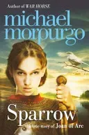 Sparrow - The Story of Joan of ARC (Morpurgo Michael)(Paperback / softback)