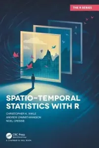 Spatio-Temporal Statistics with R (Wikle Christopher K.)(Pevná vazba)