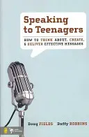 Speaking to Teenagers: How to Think About, Create, & Deliver Effective Messages (Fields Doug)(Paperback)