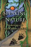 Speaking with Nature: Awakening to the Deep Wisdom of the Earth (Ingerman Sandra)(Paperback)