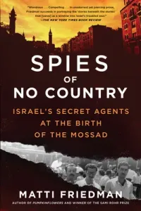 Spies of No Country: Israel's Secret Agents at the Birth of the Mossad (Friedman Matti)(Paperback)