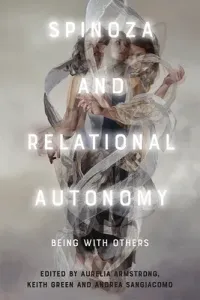 Spinoza and Relational Autonomy: Being with Others (Armstrong Aurelia)(Paperback)